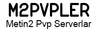 Metin2 Pvp Serverlar – Pvp Serverler – M2Pvpler.com